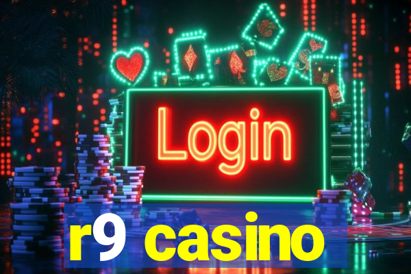 r9 casino